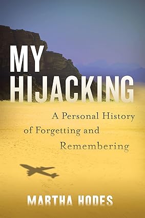 My Hijacking: A Personal History of Forgetting and Remembering Hardcover