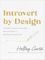 Introvert by Design: A Guided Journal for Living with New Confidence in Who You`re Created to Be Paperback