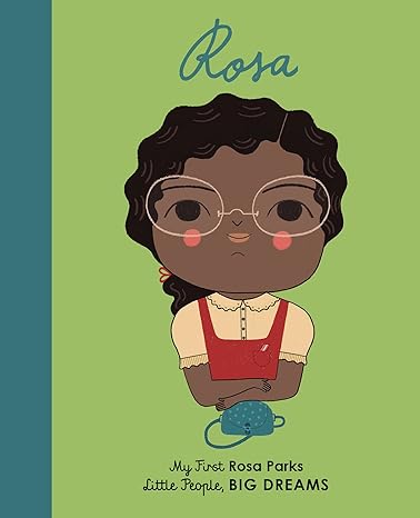 Rosa Parks: My First Rosa Parks (9) (Little People, BIG DREAMS) Board book Children's Books Happier Every Chapter   