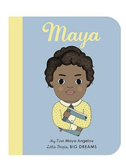 Maya Angelou: My First Maya Angelou: My First Maya Angelou [BOARD BOOK]: 4 (Little People, Big Dreams) Hardcover