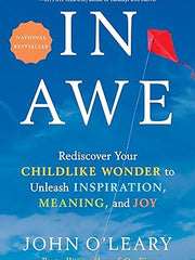 In Awe: Rediscover Your Childlike Wonder to Unleash Inspiration, Meaning, and Joy Hardcover