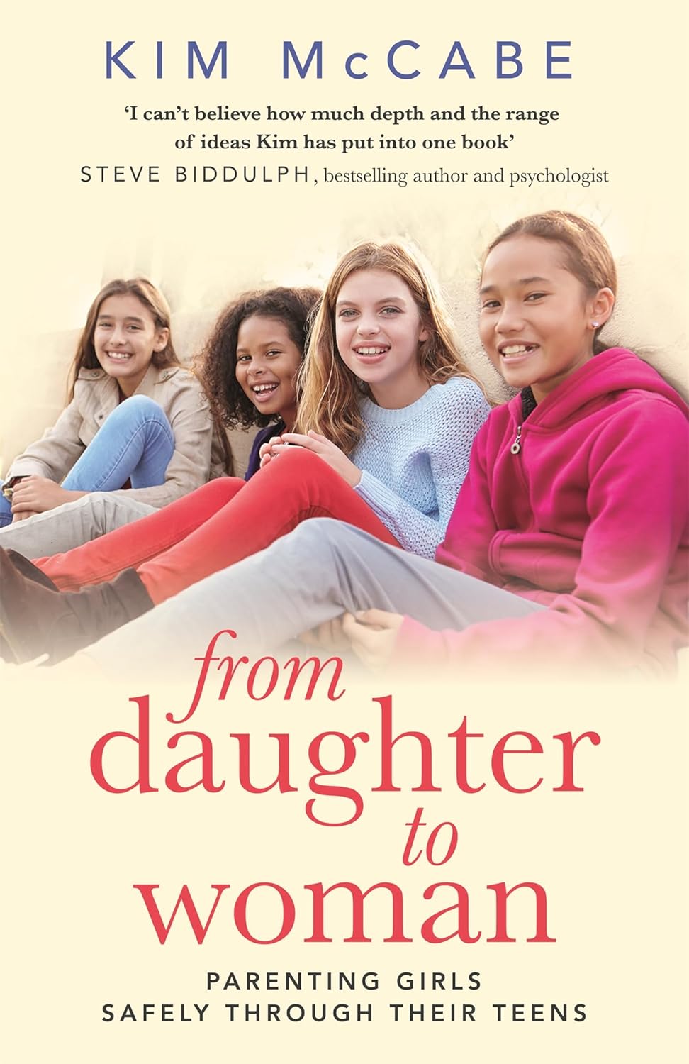 From Daughter to Woman: Parenting girls safely through their teens Paperback
