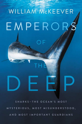 Emperors of the Deep: Sharks--The Ocean's Most Mysterious, Most Misunderstood, and Most Important Guardians Hardcover  Ndah Mbawa @ Happier Every Chapter   