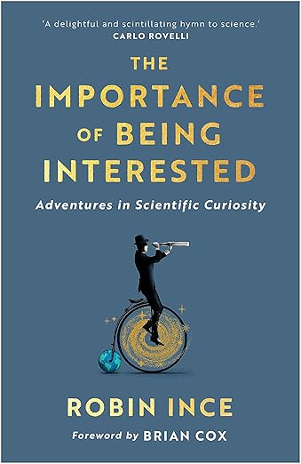 The Importance of Being Interested: Adventures in Scientific Curiosity