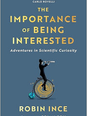 The Importance of Being Interested: Adventures in Scientific Curiosity