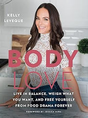 Body Love: Live in Balance, Weigh What You Want, and Free Yourself from Food Drama Forever Hardcover