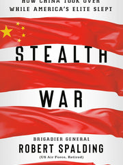 Stealth War: How China Took Over While America's Elite Slept Hardcover