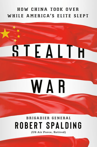 Stealth War: How China Took Over While America's Elite Slept Hardcover Adult Non-Fiction Happier Every Chapter   