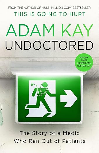 Undoctored: The new bestseller from the author of 'This Is Going to Hurt' Hardcover