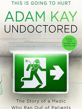 Undoctored: The new bestseller from the author of 'This Is Going to Hurt' Hardcover