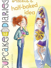 Alexis's Half-Baked Idea: Volume 32 (Cupcake Diaries) Hardcover