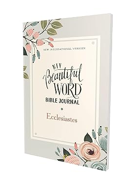 Niv, Beautiful Word Bible Journal, Ecclesiastes, Paperback, Comfort Print: Ecclesiastes, Comfort Print Paperback