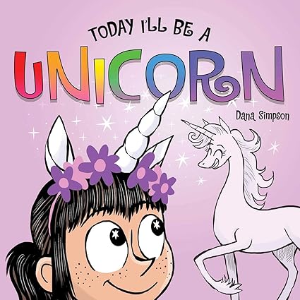 Today I'll Be a Unicorn (Phoebe and Her Unicorn) Board book