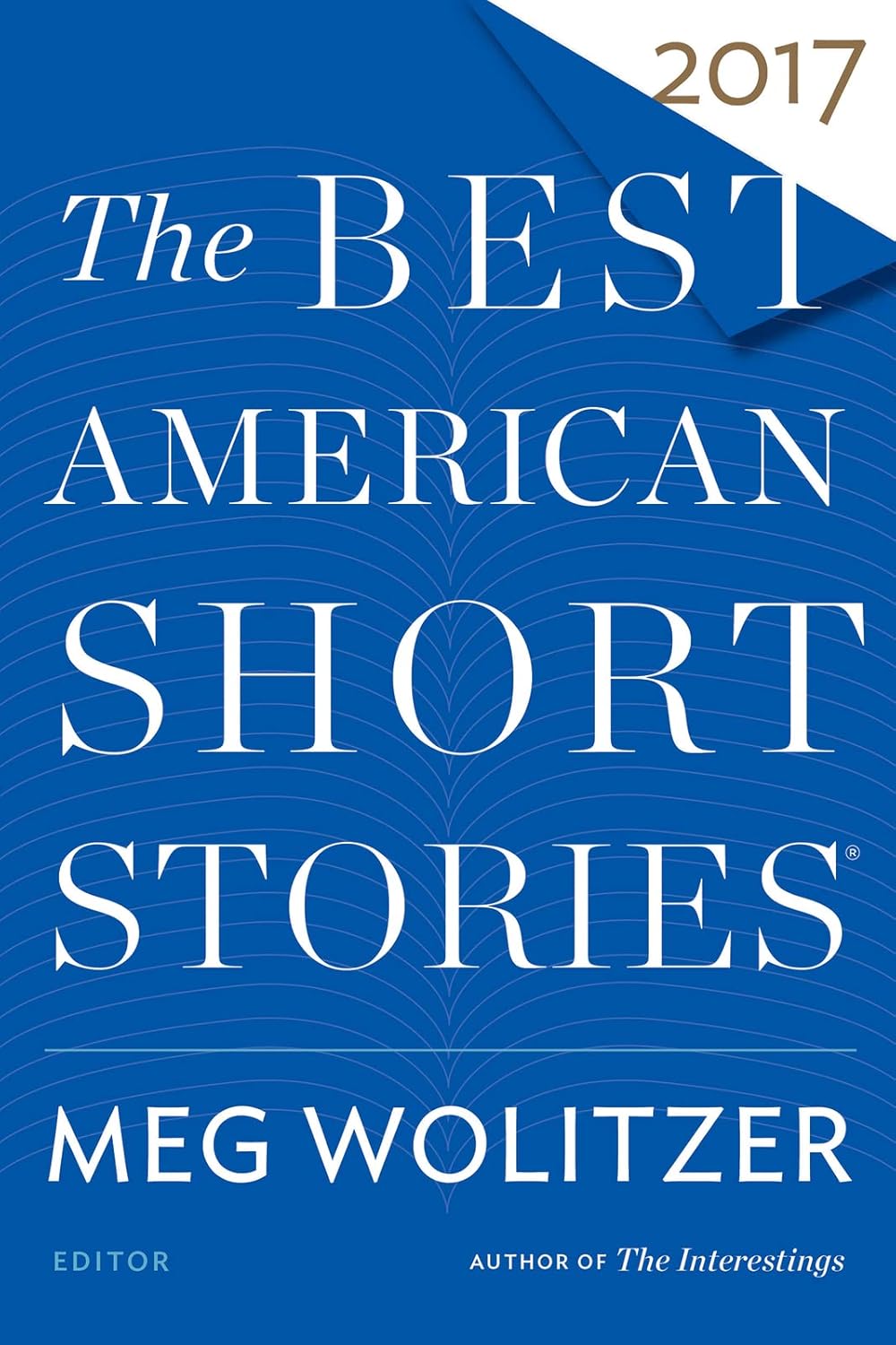 The Best American Short Stories 2017 (The Best American Series ®) Hardcover