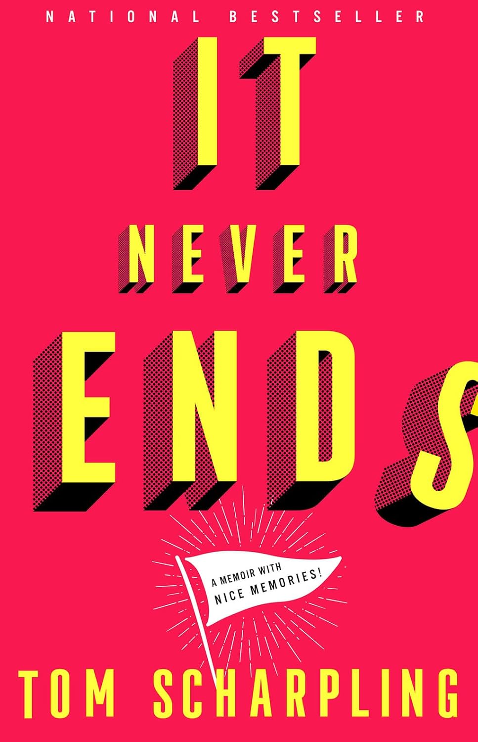It Never Ends: A Memoir with Nice Memories! Hardcover