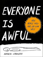 Everyone is Awful: How People Fail - and So Can You! Paperback Adult Non-Fiction Happier Every Chapter