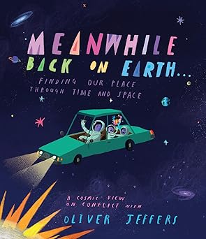 Meanwhile Back on Earth . . .: Finding Our Place Through Time and Space Hardcover Children's Books Happier Every chapter