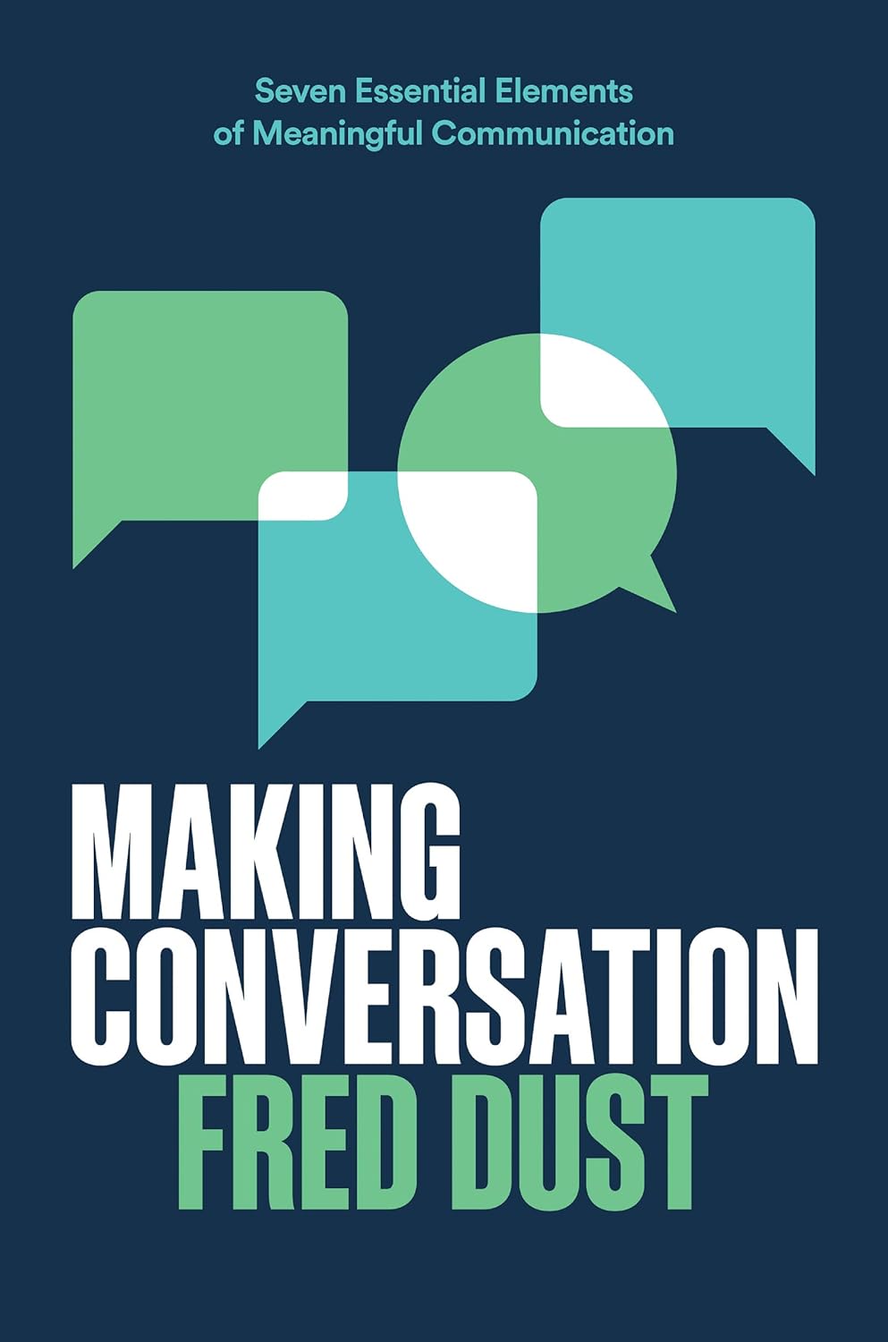 Making Conversation: Seven Essential Elements of Meaningful Communication Hardcove
