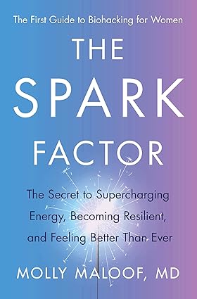 The Spark Factor: The Secret to Supercharging Energy, Becoming Resilient, and Feeling Better Than Ever Hardcover