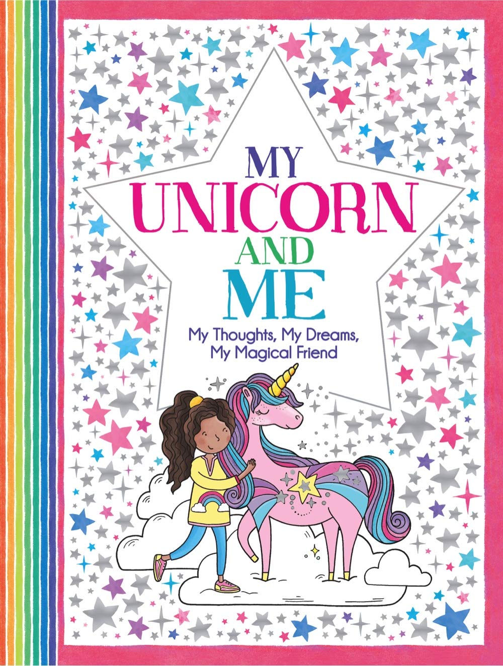 My Unicorn and Me: My Thoughts, My Dreams, My Magical Friend Paperback