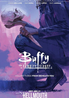 Buffy The Vampire Slayer Vol. 3: From Beneath You