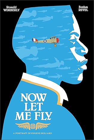 Now Let Me Fly: A Portrait of Eugene Bullard Hardcover Comics & Graphic Novels Happier Every Chapter   