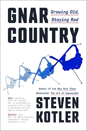 Gnar Country: Growing Old, Staying Rad Hardcover
