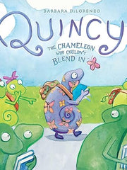 Quincy: The Chameleon Who Couldn't Blend In Hardcover