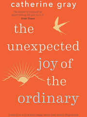The Unexpected Joy of the Ordinary Paperback – 21 Dec. 2023