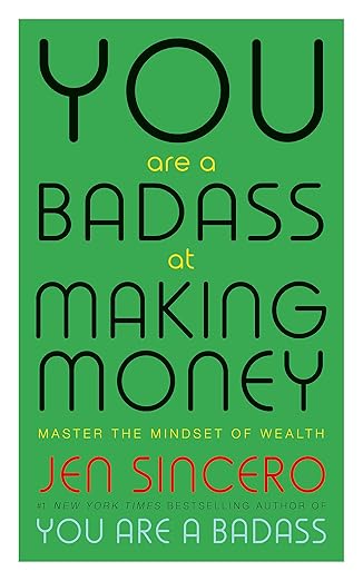 You Are a Badass at Making Money: Master the Mindset of Wealth: Learn how to save your money with one of the world's most exciting self help authors