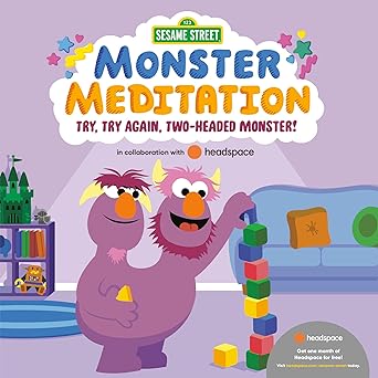 Try, Try Again, Two-Headed Monster!: Sesame Street Monster Meditation in Collaboration with Headspace Board Children's Books Happier Every Chapter