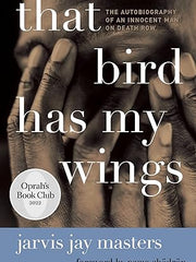 That Bird Has My Wings: The Autobiography of an Innocent Man on Death Row (Oprahs Book Club 2.0) Paperback