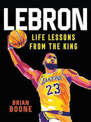 LeBron: Life Lessons from the King Hardcover