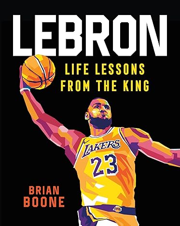 LeBron: Life Lessons from the King Hardcover Adult Non-Fiction Happier Every Chapter   