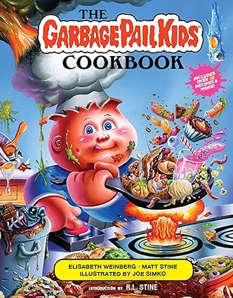 The Garbage Pail Kids Cookbook: Gross Has Never Been So Tasty! Hardcover