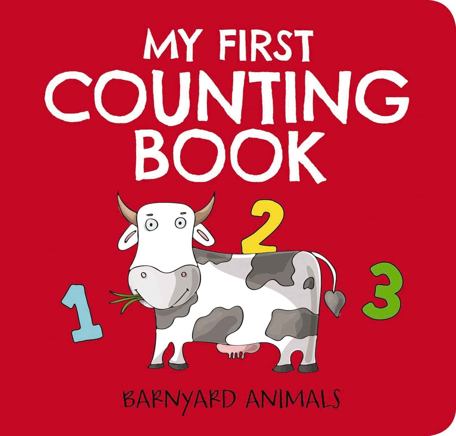 My First Counting Book: Barnyard Animals: Counting 1 to 10 Board book – Picture Book