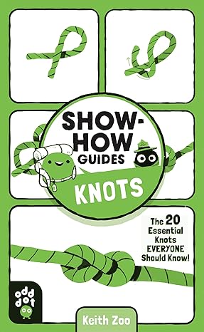 Show-How Guides: Knots: The 20 Essential Knots Everyone Should Know! Paperback Children's Books Happier Every Chapter