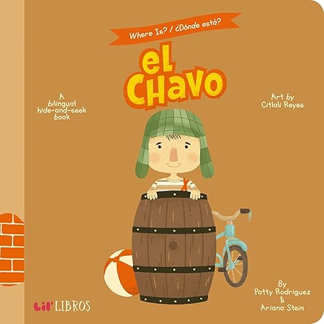 Where Is? / ¿Dónde Está? El Chavo: A Bilingual Hide-And-Seek Book (Lil' Libros) Board book