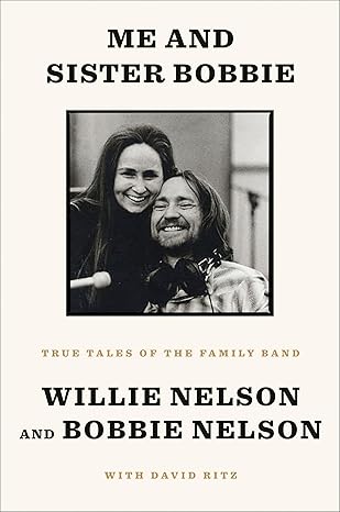 Me and Sister Bobbie: True Tales of the Family Band Hardcover Adult Non-Fiction Happier Every Chapter   