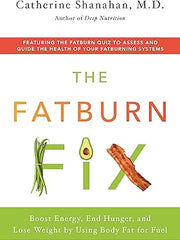 The Fatburn Fix: Boost Energy, End Hunger, and Lose Weight by Using Body Fat for Fuel Paperback