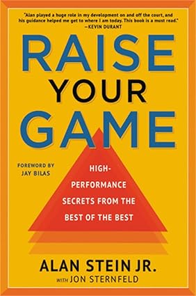 Raise Your Game: High-Performance Secrets from the Best of the Best Hardcover