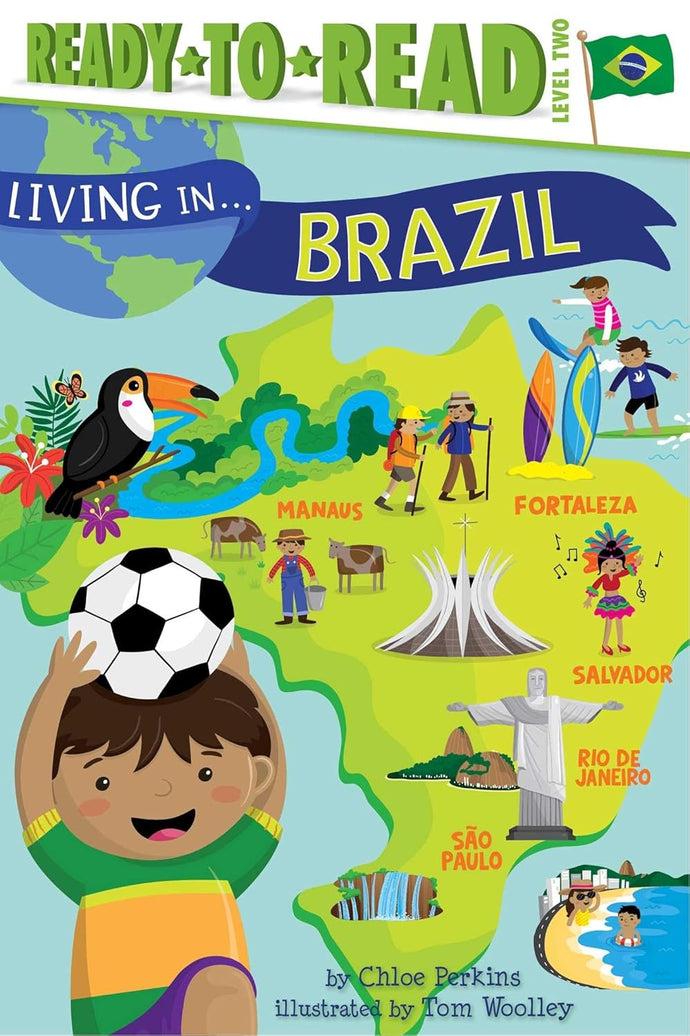 Living in . . . Brazil: Ready-To-Read Level 2 Hardcover – Illustrated Ndah Mbawa @ Happier Every Chapter