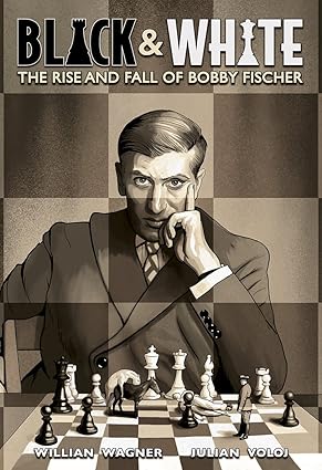 Black and White: The Rise and Fall of Bobby Fischer (Black & White) Hardcover Comics & Graphic Novels Happier Every Chapter