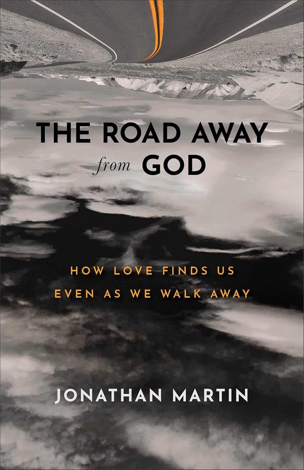 Road Away from God: How Love Finds Us Even as We Walk Away Paperback