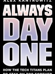 Always Day One: How the Tech Titans Plan to Stay on Top Forever Hardcover