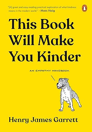 This Book Will Make You Kinder: An Empathy Handbook Hardcover