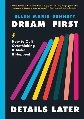 Dream First, Details Later: How to Quit Overthinking and Make It Happen Hardcover Adult Non-Fiction Happier Every Chapter   