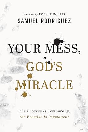 Your Mess, God's Miracle: The Process Is Temporary, the Promise Is Permanent Hardcover Adult Non-Fiction Happier Every Chapter