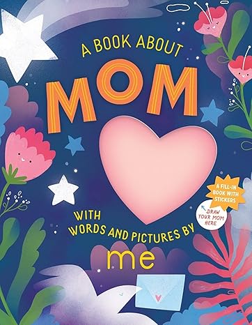 A Book about Mom with Words and Pictures by Me Hardcover