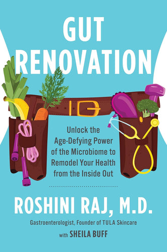 Gut Renovation: Unlock the Age-Defying Power of the Microbiome to Remodel Your Health from the Inside Out Hardcover Adult Non-Fiction Happier Every Chapter   